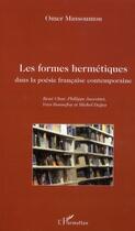 Couverture du livre « Les formes hermétiques dans la poésie française contemporaine » de Omer Massoumou aux éditions L'harmattan