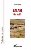 Couverture du livre « Salam ; la soif » de Maya Arriz-Tamza aux éditions L'harmattan