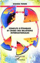 Couverture du livre « Conflits d'éthiques et crises des relations internationales » de Jean-Claude Shanda Tonme aux éditions L'harmattan