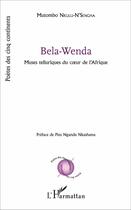 Couverture du livre « Bela-Wenda ; muses telluriques du coeur de l'Afrique » de Mutombo Nkulu N'Sengha aux éditions L'harmattan