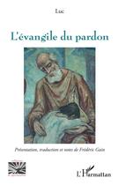 Couverture du livre « L'évangile du pardon » de Gain Frederic aux éditions L'harmattan