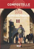 Couverture du livre « Compostelle ; guide du Puy aux Pyrénées » de Jean-Pierre Sirejol aux éditions Glenat
