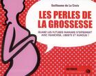 Couverture du livre « Les perles de la grossesse » de Guillaume De La Croix aux éditions Jean-claude Gawsewitch