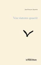 Couverture du livre « Vox viatores quaerit » de Jean-Francois Agostini aux éditions Presses Litteraires