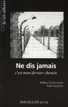 Couverture du livre « Ne dis jamais c'est mon dernier chemin » de Schoumann et Grastain aux éditions Magellan & Cie