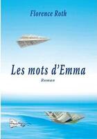 Couverture du livre « Les mots d'Emma » de Florence Roth aux éditions Bord Du Lot