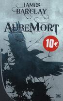 Couverture du livre « Les chroniques des Ravens Tome 1 : AubeMort » de James Barclay aux éditions Bragelonne