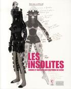 Couverture du livre « Les insolites ; formes et matières des costumes de scène » de Noelle Giret et Alain Batifoulier aux éditions Gourcuff Gradenigo