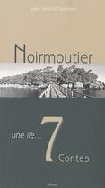 Couverture du livre « Noirmoutier ; une île...7 contes » de Lydia Gaborit-Commard aux éditions Etrave