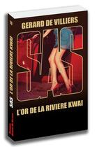 Couverture du livre « SAS Tome 10 : l'or de la rivière Kwai » de Gerard De Villiers aux éditions Sas