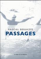 Couverture du livre « Passages » de Pascal Bouaziz aux éditions Le Mot Et Le Reste