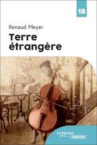 Couverture du livre « Terre étrangère » de Renaud Meyer aux éditions Feryane