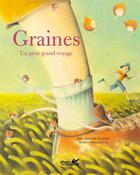 Couverture du livre « Graines ; un petit grand voyage » de Marco Paschetta et Jose Ramon Alonso aux éditions Plume De Carotte