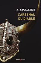 Couverture du livre « L'arsenal du diable » de Jean-Jacques Pelletier aux éditions Lemieux