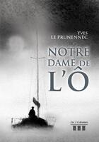 Couverture du livre « Notre dame de l'O » de Yves Le Prunennec aux éditions Les Trois Colonnes