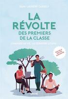 Couverture du livre « La révolte des premiers de la classe : changer sa vie, la dernière utopie » de Jean-Laurent Cassely aux éditions Arkhe