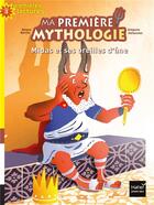 Couverture du livre « Ma première mythologie Tome 15 : Midas et ses oreilles d'âne » de Helene Kerillis et Grégoire Vallancien aux éditions Hatier