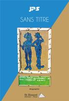 Couverture du livre « Sans titre » de Jps Jps aux éditions Saint Honore Editions
