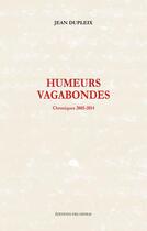 Couverture du livre « Humeurs vagabondes : chroniques 2005-2014 » de Jean Dupleix aux éditions Editions Des Offray