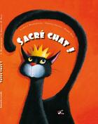 Couverture du livre « Sacré chat ! » de Isabelle Wlodarczyk et Virginie Grosos et Pierre Diaz aux éditions Babouche A Oreille