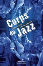 Couverture du livre « Corps du jazz » de Pierre Letessier et Sylvie Chalaye aux éditions Passages