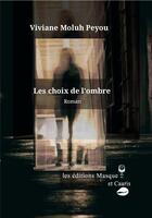 Couverture du livre « Les choix de l'ombre : Roman » de Viviane Moluh Peyou aux éditions Masque Et Cauris