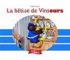 Couverture du livre « La bêtise de Vinsours » de Fayein Helene aux éditions Vinsours