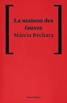 Couverture du livre « La maison des fauves » de Marcia Bechara aux éditions Nossa Editions