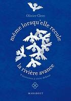 Couverture du livre « Même lorsqu'elle recule, la rivière avance » de Olivier Clerc aux éditions Marabout