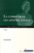 Couverture du livre « La commune et les gens du voyage (3e édition) » de Emmanuel Aubin aux éditions Berger-levrault