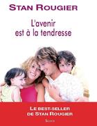 Couverture du livre « L'avenir est à la tendresse » de Stan Rougier aux éditions Salvator