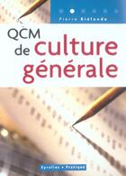 Couverture du livre « Qcm de culture generale - 300 questions et reponses concernant la culture generale » de Pierre Bielande aux éditions Organisation
