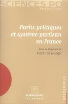 Couverture du livre « Partis politiques et système partisan en France » de Florence Haegel aux éditions Presses De Sciences Po