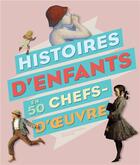 Couverture du livre « Histoires d'enfants en 50 chefs-d'oeuvre » de Alain Korkos aux éditions La Martiniere Jeunesse