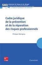 Couverture du livre « Cadre juridique de la prévention et de la réparation des risques professionnels » de Philippe Malingrey aux éditions Tec Et Doc