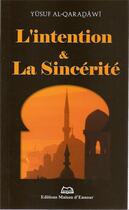 Couverture du livre « L'intention et la sincerite » de Youssouf Al-Qaradawi aux éditions Maison D'ennour