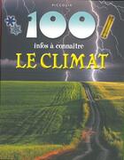 Couverture du livre « 100 infos à connaître ; le climat » de  aux éditions Piccolia