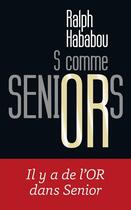 Couverture du livre « S comme seniors » de Ralph Hababou aux éditions First