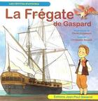 Couverture du livre « La frégate de Gaspard » de Christophe Renault et Cecile Guinement aux éditions Gisserot