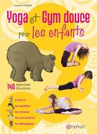 Couverture du livre « Gym douce pour les enfants ; stretching et yoga ; 140 exercices illustrés » de Jacques Choque aux éditions Amphora