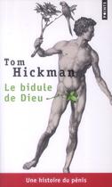 Couverture du livre « Le bidule de Dieu ; une histoire du pénis » de Tom Hickman aux éditions Points