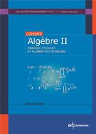Couverture du livre « Algèbre Tome 2 ; anneaux, modules et algèbre multilinéaire » de Daniel Guin aux éditions Edp Sciences
