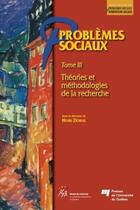 Couverture du livre « Problèmes sociaux Tome 3 ; théories et méthodologies de la recherche » de Henri Dorvil aux éditions Pu De Quebec
