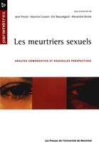 Couverture du livre « Les meurtriers sexuels ; analyse comparative et nouvelles perspectives » de  aux éditions Pu De Montreal