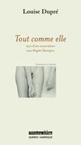 Couverture du livre « Tout comme elle » de Louise Dupré aux éditions Les Editions Quebec Amerique