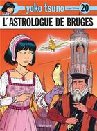 Couverture du livre « Yoko Tsuno Tome 20 : l'astrologue de Bruges » de Leloup Roger aux éditions Dupuis