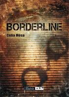 Couverture du livre « Borderline » de Celia Mesa aux éditions Elzevir