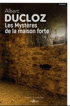 Couverture du livre « Les mystères de la maison forte » de Albert Ducloz aux éditions De Boree