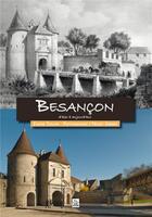 Couverture du livre « Besançon d'hier à aujourd'hui » de Eveline Toillon et Helmut Szirniks aux éditions Editions Sutton