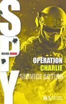 Couverture du livre « Spy 002 operation charlie » de Michel Behar aux éditions Les Nouveaux Auteurs